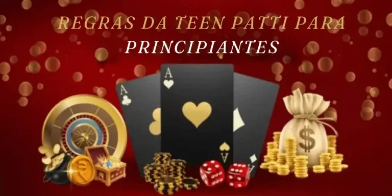 Regras da Teen Patti para principiantes